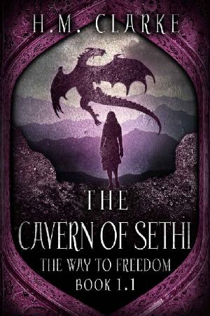 [The Way to Freedom 1.10] • The Cavern of Sethi · an Fantasy Action Adventure (The Way to Freedom - Young Kalena/Adhamh Book 2)